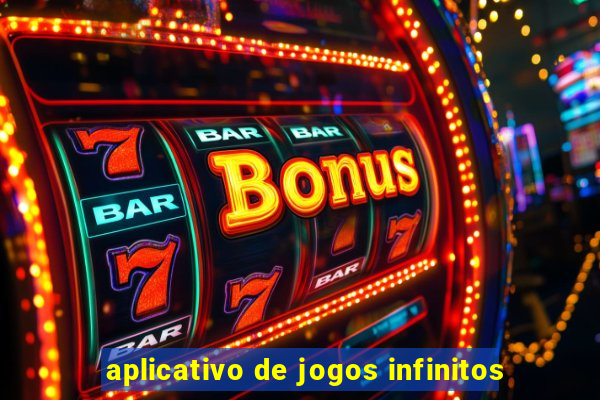 aplicativo de jogos infinitos